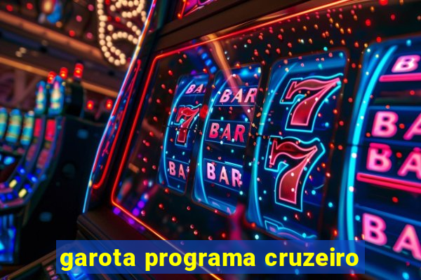 garota programa cruzeiro